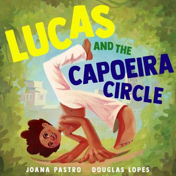 Lucas and the Capoeira Circle - Joana Pastro