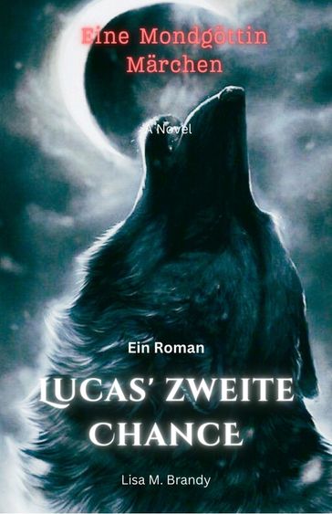 Lucas' zweite Chance - Lisa M. Brandy