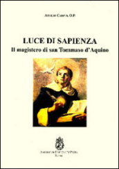 Luce di sapienza. Il magistero di san Tommaso d Aquino