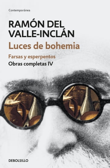 Luces de bohemia. Farsas y esperpentos (Obras completas Valle-Inclán 4) - Ramón del Valle-Inclán