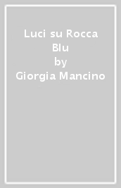 Luci su Rocca Blu