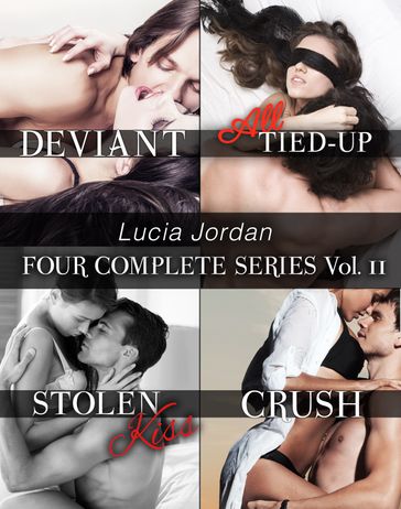 Lucia Jordan's Four Series Collection: Deviant, All Tied Up, Stolen Kiss, Crush - Lucia Jordan