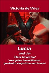 Lucia und der  Herr Investor 
