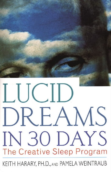 Lucid Dreams in 30 Days - Ph.D. Keith Harary - Pamela Weintraub