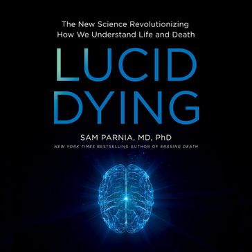 Lucid Dying - Sam Parnia - MD - PhD