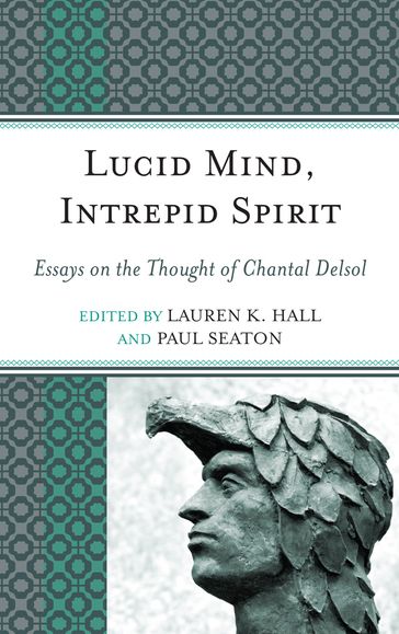 Lucid Mind, Intrepid Spirit - Lauren K. Hall - Paul Seaton - Carl Eric Scott - Berry College Peter Augustine Lawler