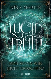 Lucid Truth  Was, wenn wir nicht erwachen?