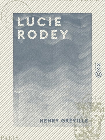 Lucie Rodey - Henry Gréville