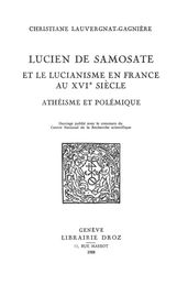 Lucien de Samosate et le lucianisme en France au XVIe siècle