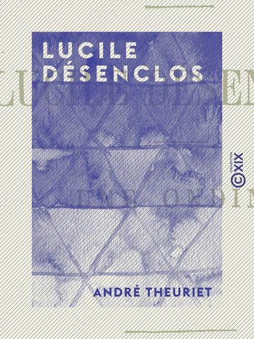 Lucile Désenclos - André Theuriet