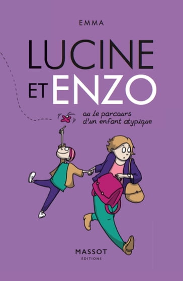 Lucine et Enzo - Ou le parcours d'un enfant atypique - Emma Clit