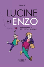 Lucine et Enzo - Ou le parcours d un enfant atypique