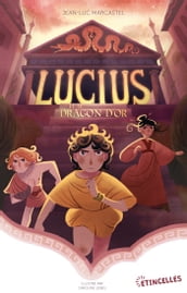 Lucius et le Dragon d or