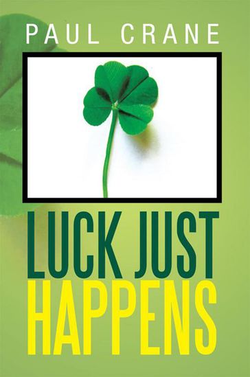 Luck Just Happens - Paul Crane