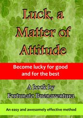 Luck, a Matter of Attitude