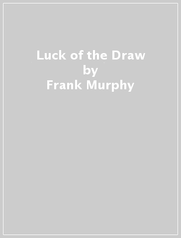 Luck of the Draw - Frank Murphy