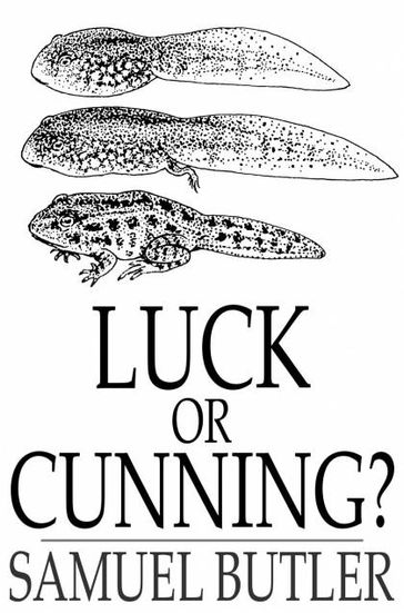 Luck or Cunning? - Samuel Butler