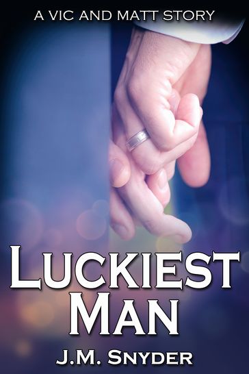 Luckiest Man - J.M. Snyder