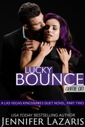 Lucky Bounce: Game On: A Las Vegas Kingsnakes Duet Novel, Part 2