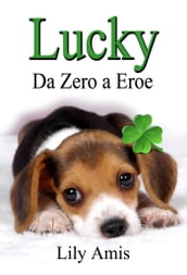 Lucky, Da Zero A Eroe