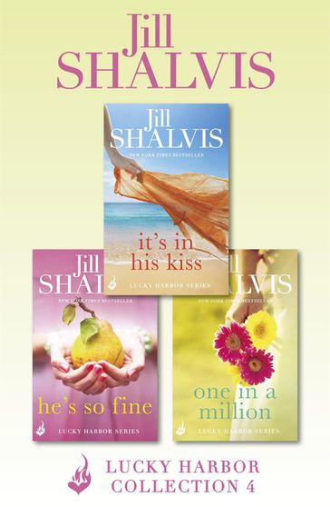 Lucky Harbor Collection 4: It's In His Kiss, He's So Fine, One In A Million - Jill Shalvis