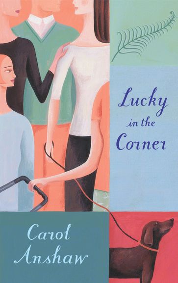 Lucky In The Corner - Carol Anshaw
