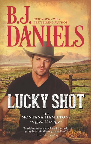 Lucky Shot (The Montana Hamiltons, Book 3) - B.J. Daniels