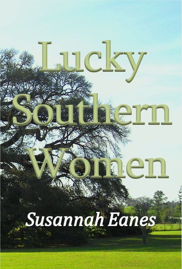 Lucky Southern Women - Susannah Eanes