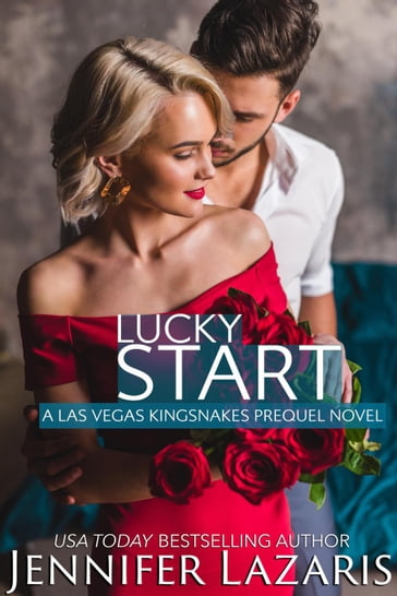 Lucky Start: A Las Vegas Kingsnakes Prequel Novel - Jennifer Lazaris