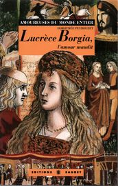 Lucrèce Borgia, l amour maudit
