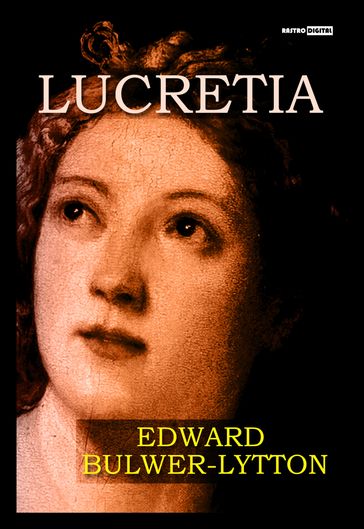 Lucretia - Edward Bulwer-Lytton