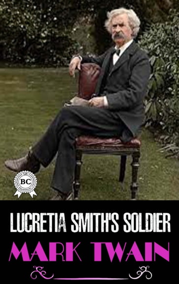 Lucretia Smith's Soldier - Twain Mark