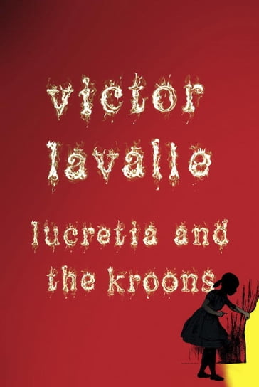 Lucretia and the Kroons (Novella) - Victor LaValle