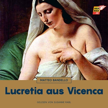 Lucretia aus Vicenca - Matteo Bandello