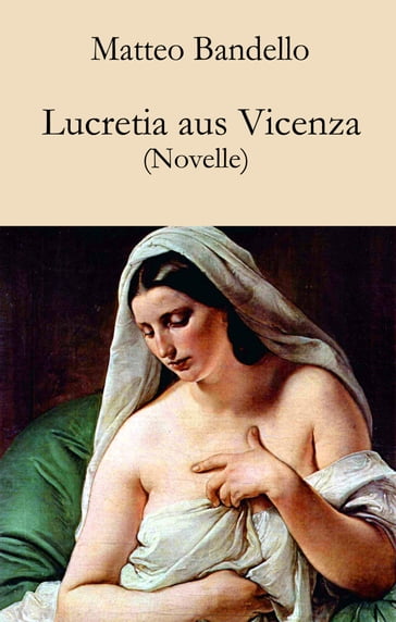 Lucretia aus Vicenza - Matteo Bandello