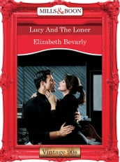 Lucy And The Loner (Mills & Boon Vintage Desire)