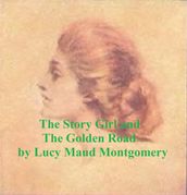 Lucy Maud Montgomery: Story Girl and The Golden Road