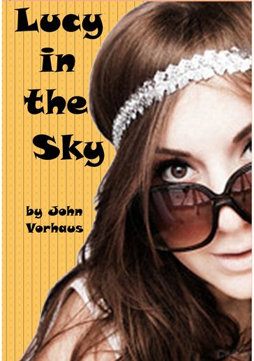 Lucy in the Sky - John Vorhaus