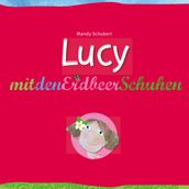 Lucy mit den Erdbeerschuhen