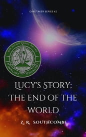 Lucy s Story: The End of the World