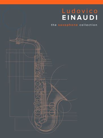 Ludovico Einaudi: The Saxophone Collection - Chester Music