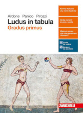 Ludus in tabula. Gradus primus. Per le Scuole superiori. Con aggiornamento online