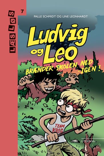 Ludvig og Leo brænder skolen ned - igen - Line Leonhardt - Palle Schmidt
