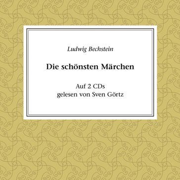 Ludwig Bechstein - Die schönsten Märchen - Ludwig Bechstein - Martin Pfeiffer - SVEN GÖRTZ