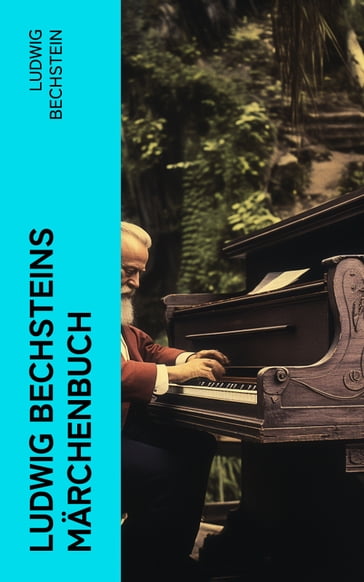 Ludwig Bechsteins Märchenbuch - Ludwig Bechstein