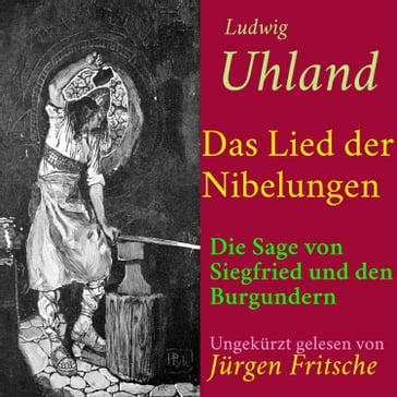 Ludwig Uhland: Das Lied der Nibelungen - Ludwig Uhland - Jurgen Fritsche