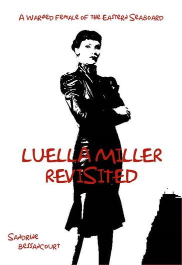 Luella Miller Revisited - Sandrine Bessancort