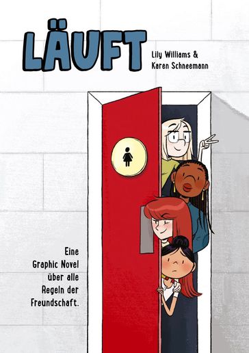 Läuft - Eine Graphic Novel über alle Regeln der Freundschaft - Lily Williams - Karen Schneemann