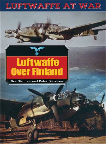 Luftwaffe Over Finland - Kalevi Keskinen - Karl Stenman