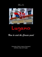 Lugano - How to visit the Ceresio pearl